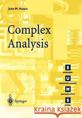 Complex Analysis John M. Howie Howie                                    J. M. Howie 9781852337339 Springer - książka