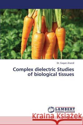 Complex Dielectric Studies of Biological Tissues  9783659343148 LAP Lambert Academic Publishing - książka