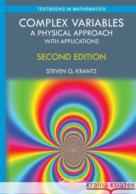 Complex Variables: A Physical Approach with Applications Steven G. Krantz 9781032475691 CRC Press - książka