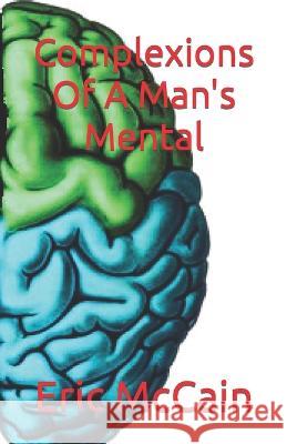 Complexions Of A Man's Mental Eric McCain 9781640504011 Books Speak for You - książka