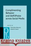 Complimenting Behavior and (Self-)Praise across Social Media  9789027207579 John Benjamins Publishing Co