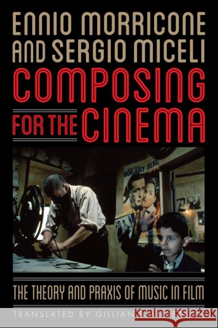 Composing for the Cinema: The Theory and Praxis of Music in Film Morricone, Ennio 9780810892408 Scarecrow Press - książka