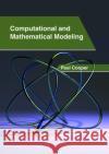 Computational and Mathematical Modeling Paul Cooper 9781632407016 Clanrye International