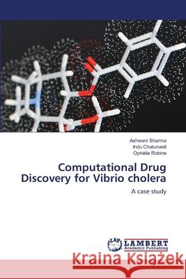 Computational Drug Discovery for Vibrio cholera Sharma, Ashwani 9783659406836 LAP Lambert Academic Publishing - książka