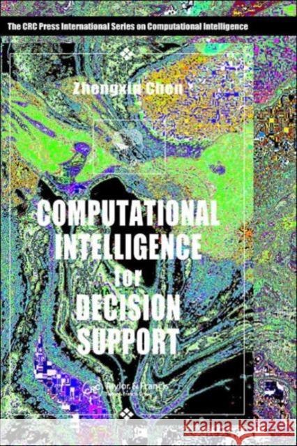 Computational Intelligence for Decision Support Zhengxin Chen 9780849317996 CRC Press - książka