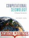 Computational Seismology: A Practical Introduction Heiner Igel 9780198717409 Oxford University Press, USA