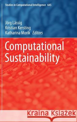 Computational Sustainability Joerg Laessig Kristian Kersting Katharina Morik 9783319318561 Springer - książka