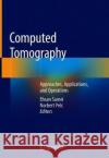 Computed Tomography: Approaches, Applications, and Operations Samei, Ehsan 9783030269562 Springer
