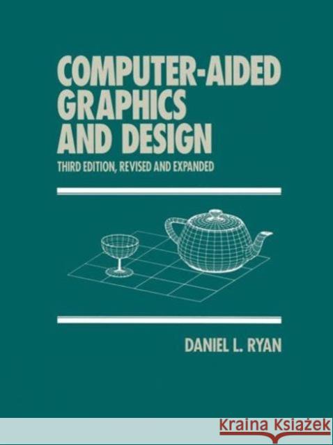Computer-Aided Graphics and Design Daniel L. Ryan Ryan L. Ryan Una S. Ryan 9780824791643 CRC - książka
