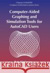 Computer-Aided Graphing and Simulation Tools for AutoCAD Users P. A. Simionescu 9781482252903 CRC Press