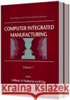 Computer Integrated Manufacturing - Proceedings of the 3rd International Conference (in 2 Volumes) Robert Gay Appa Iyer Sivakumar J. Winsor 9789810223762 World Scientific Publishing Company