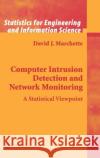 Computer Intrusion Detection and Network Monitoring: A Statistical Viewpoint Marchette, David J. 9780387952819 Springer