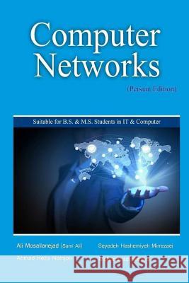 Computer Networks Ali Mosallaneja Seyedeh Hashemiyeh Mirrezaei Ahmad Reza Namjoo 9781548318338 Createspace Independent Publishing Platform - książka