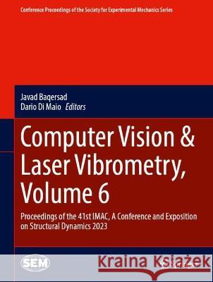 Computer Vision & Laser Vibrometry, Volume 6  9783031349096 Springer Nature Switzerland - książka