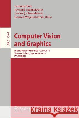 Computer Vision and Graphics: International Conference, Iccvg 2012, Warsaw, Poland, September 24-26, 2012, Proceedings Bolc, Leonard 9783642335631 Springer - książka