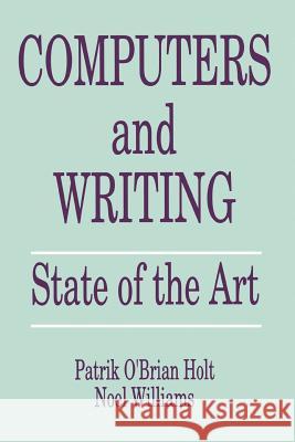 Computers and Writing: State of the Art O'Brian Holt, Patrik 9789401052672 Springer - książka