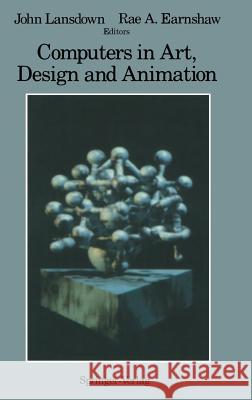Computers in Art, Design and Animation J. Lansdown Rae A. Earnshaw 9780387968964 Springer - książka
