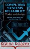 Computing System Reliability: Models and Analysis M. Xie Min Xie Yuan-Shun Dai 9780306484964 Kluwer Academic/Plenum Publishers