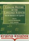 Concise History of the Language Sciences: From the Sumerians to the Cognitivists Koerner, E. F. K. 9780080425801 Pergamon