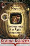 Confessions of an Ugly Stepsister Gregory Maguire Bill Sanderson 9780060987527 ReganBooks