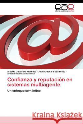 Confianza y reputación en sistemas multiagente Caballero Martínez Alberto 9783844335149 Editorial Academica Espanola - książka