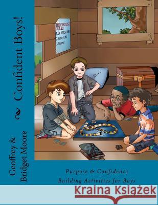 Confident Boys!: Purpose & Confidence Building Activities for Boys Bridget Moore Geoffrey Moore 9780692772478 B & G Moore - książka