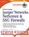 Configuring Juniper Networks Netscreen and Ssg Firewalls Cameron, Rob 9781597491181 Syngress Publishing