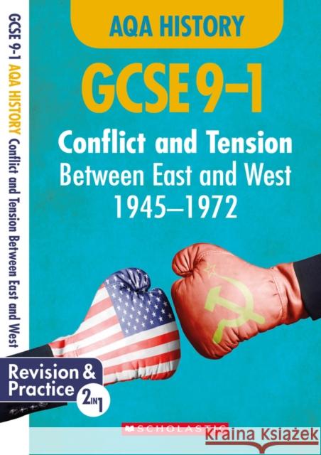 Conflict and tension between East and West, 1945-1972 (GCSE 9-1 AQA History) Nathalie Harty, Andrew Wallace 9781407183381 Scholastic - książka