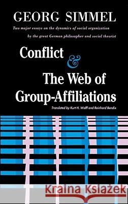 Conflict and the Web of Group Affiliations Simmel, George 9780029288405 Free Press - książka