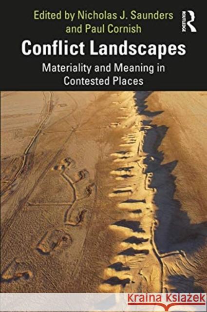 Conflict Landscapes: Materiality and Meaning in Contested Places Nicholas J. Saunders Paul Cornish 9780367690199 Routledge - książka
