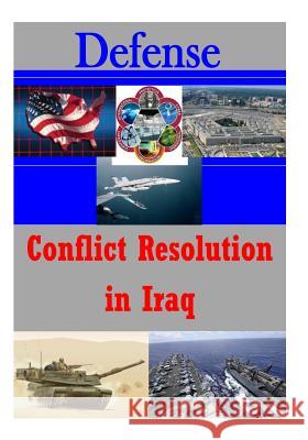 Conflict Resolution in Iraq U. S. Army War College 9781500128708 Createspace - książka