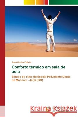 Conforto térmico em sala de aula Feltrin, Jean Carlos 9786139631773 Novas Edicioes Academicas - książka