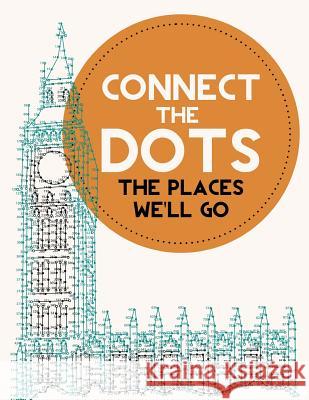Connect the Dots Activity Book: The Places We'll Go: Ultimate Dot to Dot Puzzle Book for Kids and Adults to Challenge Your Brain and Relieve Stress - Jenny Demarce 9781542388887 Createspace Independent Publishing Platform - książka