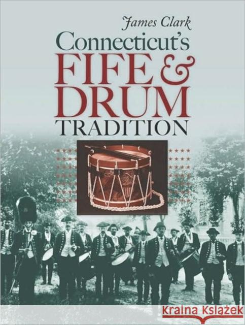 Connecticut's Fife & Drum Tradition Clark, James 9780819571410 Wesleyan - książka