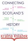Connecting Scotland's History: A Scottish History Timeline Linked into 2,000 Years of World History Anna Groundwater 9781913025601 Luath Press Ltd