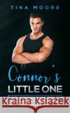 Connor's Little One: A Romantic Novel About a Daddy Dom who Trains His Baby Girl in the DDLG and ABDL Kink Tina Moore 9781922334077 Tina Moore