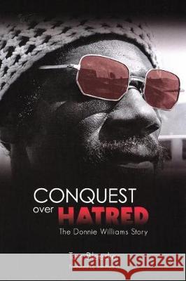 Conquest Over Hatred: The Donnie Williams Story Tom Bleecker Joe Hyams 9780965313254 Gilderoy Publications - książka