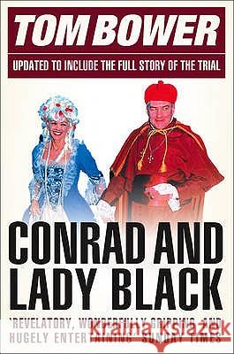 CONRAD AND LADY BLACK Tom Bower 9780007247165 HARPERCOLLINS PUBLISHERS - książka