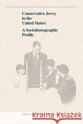 Conservative Jewry in the United States: A Socialdemographic Profile Goldstein, Sidney 9780873341042 JTS Press - książka