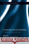 Conserving Cultural Landscapes: Challenges and New Directions  9780815346913 