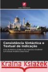 Consistência Sintáctica e Textual de Indicação Siti Sara Binti Hj Ahmad 9786204131078 International Book Market Service Ltd