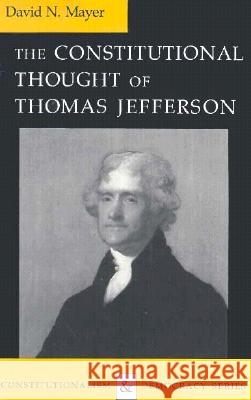 Constitutional Thought of Thomas Jefferson (Revised) Mayer, David N. 9780813914855 University of Virginia Press - książka