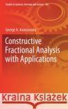 Constructive Fractional Analysis with Applications George a. Anastassiou 9783030714802 Springer