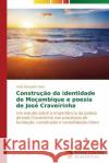 Construção da identidade de Moçambique e poesia de José Craveirinha Baragatti Neto Helio 9783639619065 Novas Edicoes Academicas