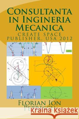 Consultanta in Ingineria Mecanica Dr Florian Ion Tiberiu Petrescu 9781477446102 Createspace - książka