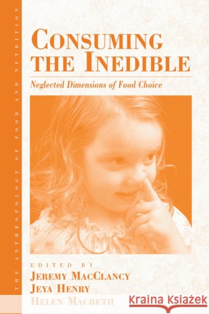 Consuming the Inedible: Neglected Dimensions of Food Choice Macclancy, Jeremy M. 9781845453534 BERGHAHN BOOKS - książka