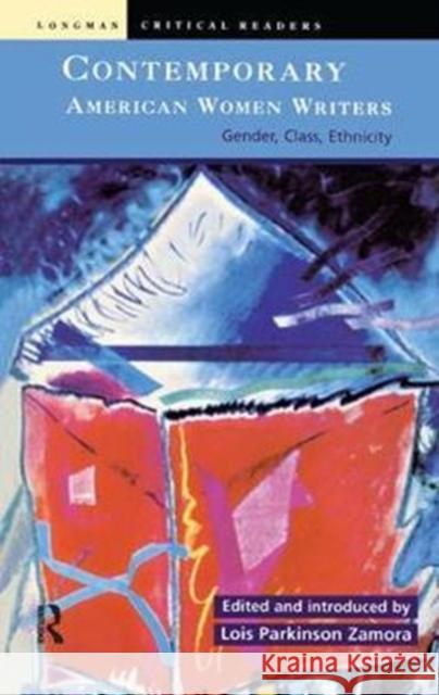Contemporary American Women Writers: Gender, Class, Ethnicity Lois Parkinson Zamora 9781138454248 Routledge - książka
