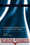 Contemporary Research in Music Learning Across the Lifespan: Music Education and Human Development Jennifer Bugos 9780367877576 Routledge