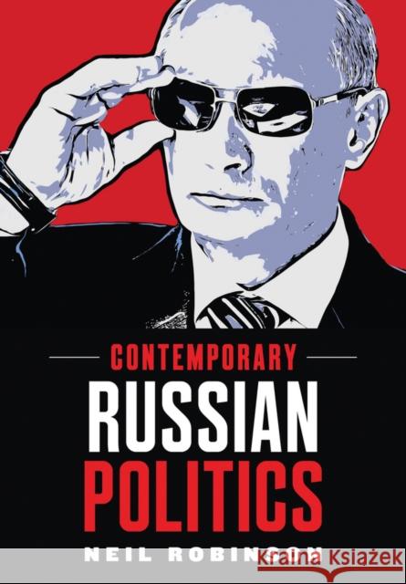 Contemporary Russian Politics: An Introduction Robinson, Neil 9780745631370 Polity Press - książka