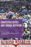 Contested Cities and Urban Activism Ngai Ming Yip Miguel Angel Martine Xiaoyi Sun 9789811317293 Palgrave MacMillan